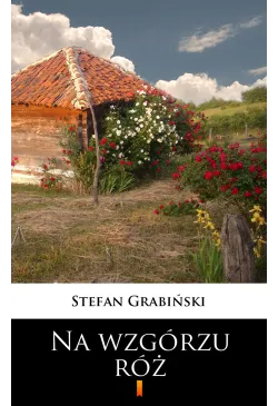 Na wzgórzu róż
