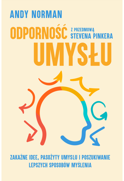 Odporność umysłu. Zakaźne idee, pasożyty umysłu i poszukiwanie lepszych sposobów myślenia