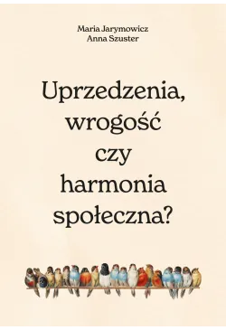 Uprzedzenia, wrogość czy...