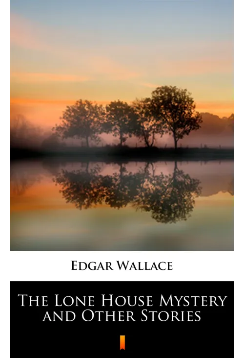 The Lone House Mystery and Other Stories