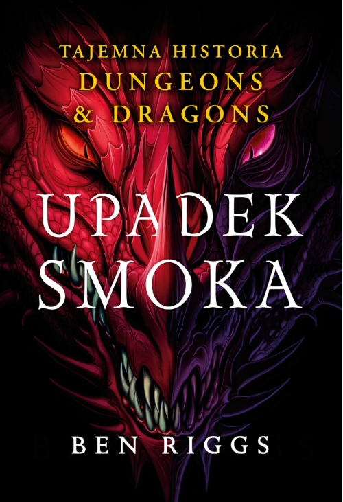 Upadek smoka. Tajemna historia Dungeons & Dragons
