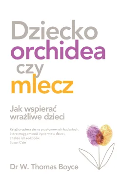 Dziecko orchidea czy mlecz