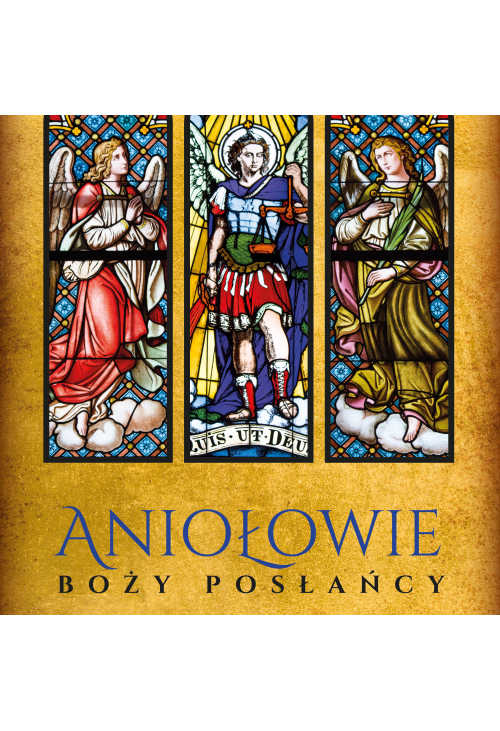 Aniołowie. Boży posłańcy