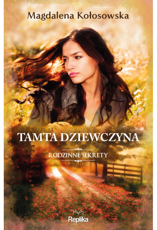 Tamta dziewczyna. Rodzinne sekrety 1