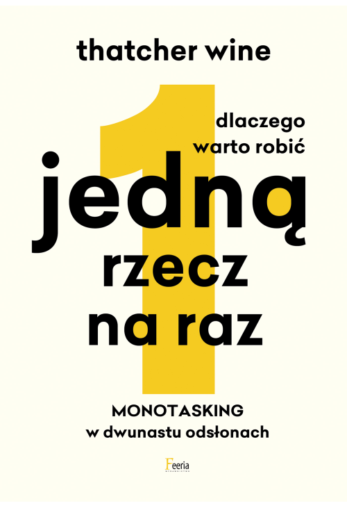 Dlaczego warto robić jedną rzecz na raz