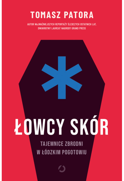 Łowcy skór. Tajemnice zbrodni w łódzkim pogotowiu