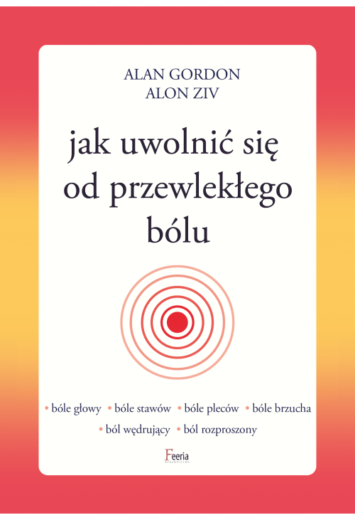 Jak uwolnić się od przewlekłego bólu