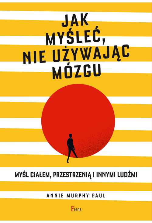 Jak myśleć, nie używając mózgu