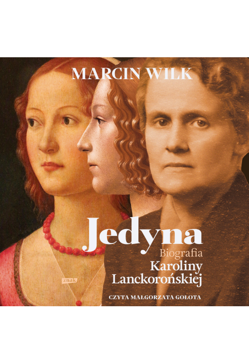 Jedyna. Biografia Karoliny Lanckorońskiej