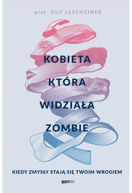 Kobieta, która widziała zombie. Kiedy zmysły stają się twoim wrogiem
