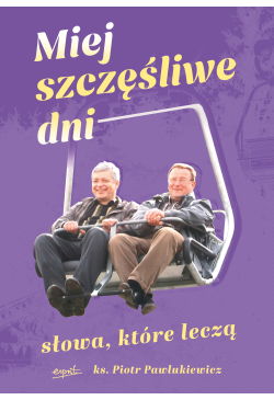 Miej szczęśliwe dni