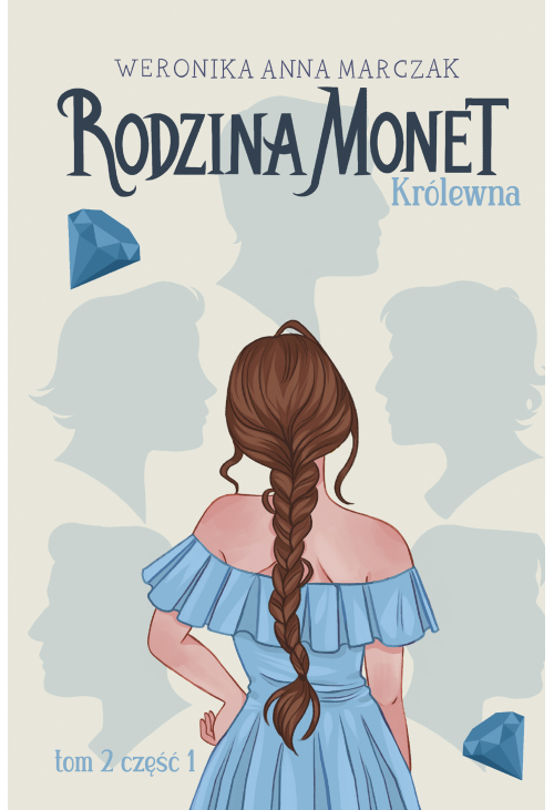 Rodzina Monet. Tom 2. Królewna. Część 1