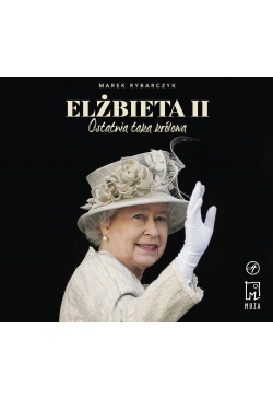 Elżbieta II. Ostatnia taka...