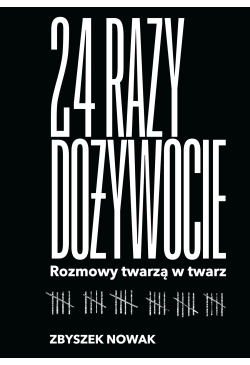 24 razy dożywocie. Rozmowy...