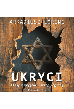 Ukryci. Głosy z kryjówek...