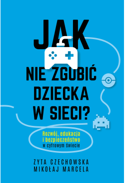 Jak nie zgubić dziecka w sieci