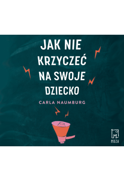 Jak nie krzyczeć na swoje...