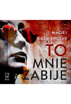 To mnie zabije