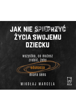 Jak nie spieprzyć życia...