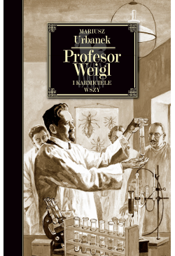 Profesor Weigl i karmiciele...