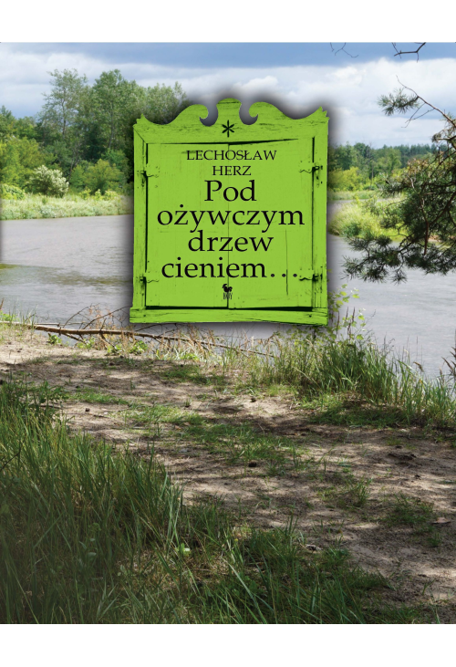 Pod ożywczym drzew cieniem…