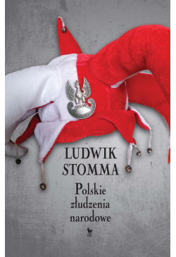 Polskie złudzenia narodowe