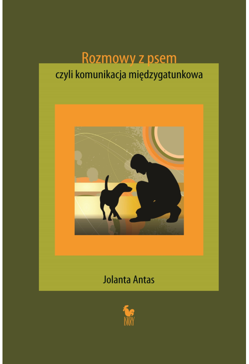 Rozmowy z psem, czyli komunikacja międzygatunkowa