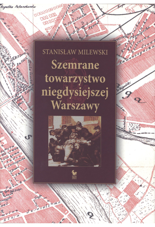 Szemrane towarzystwo niegdysiejszej Warszawy
