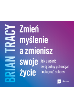 Zmień myślenie a zmienisz...