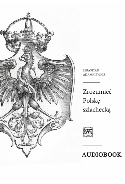 Zrozumieć Polskę szlachecką