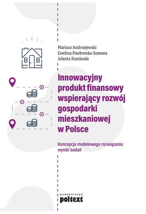 Innowacyjny produkt finansowy wspierający rozwój gospodarki mieszkaniowej w Polsce