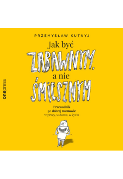 Jak być zabawnym, a nie...
