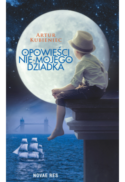 Opowieści nie-mojego dziadka