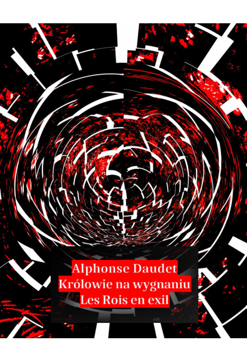 Królowie na wygnaniu. Les Rois en exil
