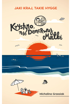 Krystyno, nie denerwuj matki