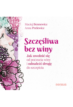 Szczęśliwa bez winy. Jak...