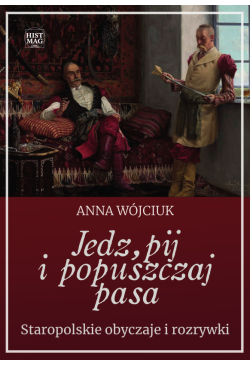 Jedz, pij i popuszczaj...