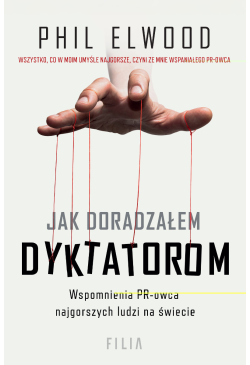 Jak doradzałem dyktatorom