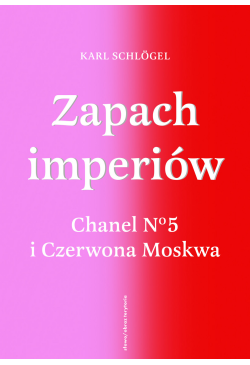 Zapach imperiów. Chanel No...