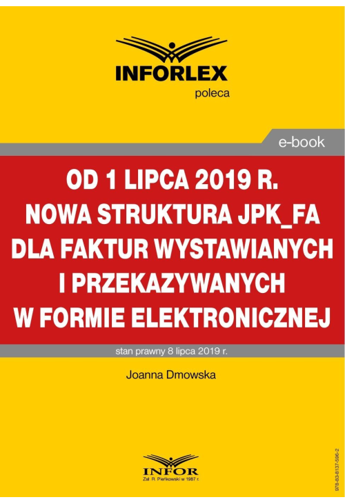 Od 1 lipca 2019 r. nowa struktura JPK_FA dla faktur wystawianych i przekazywanych w formie elektronicznej