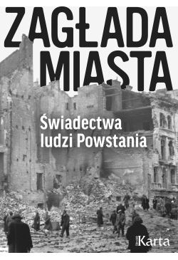 Zagłada miasta. Świadectwa...