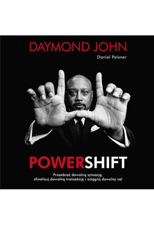 Powershift. Przeobraź dowolną sytuację, sfinalizuj dowolną transakcję i osiągnij dowolny cel
