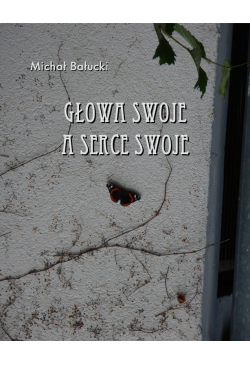 Głowa swoje a serce swoje