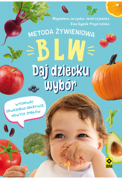 Metoda żywieniowa BLW. Daj...