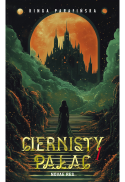 Ciernisty Pałac. Tom I