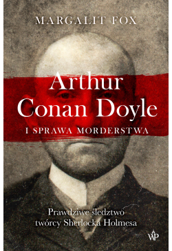 Arthur Conan Doyle i sprawa...