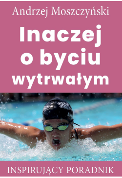 Inaczej o byciu wytrwałym