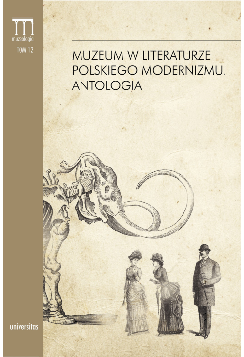 Muzeum w literaturze polskiego modernizmu. Antologia
