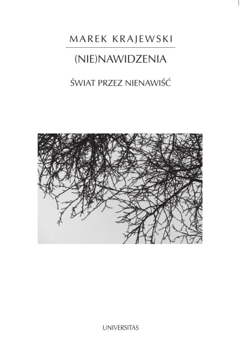 (Nie)nawidzenia. Świat przez nienawiść