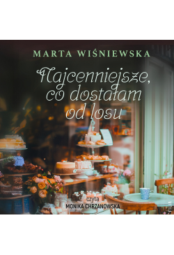Najcenniejsze, co dostałam...
